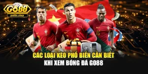 Các Loại Kèo Phổ Biến Cần Biết Khi Xem Bóng Đá GO88