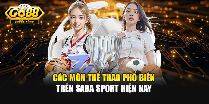 Các môn thể thao phổ biến trên Saba Sport hiện nay