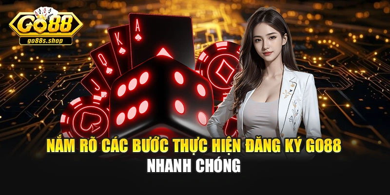 Nắm rõ các bước thực hiện đăng ký Go88 nhanh chóng