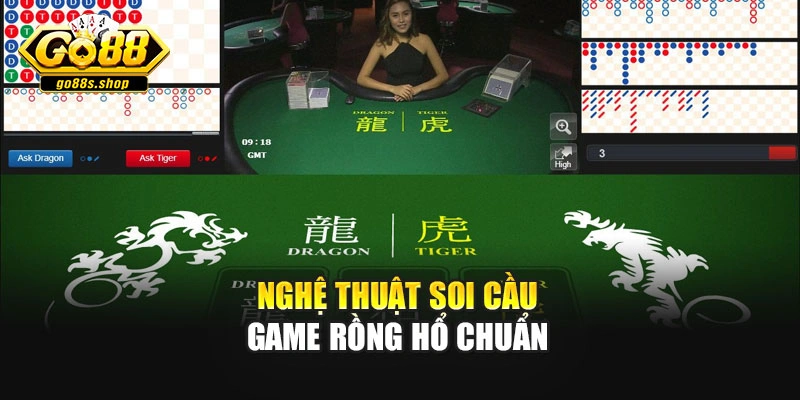 Nghệ thuật soi cầu game rồng hổ chuẩn