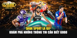 Saba Sport Là Gì? Khám Phá Những Thông Tin Cần Biết GO88