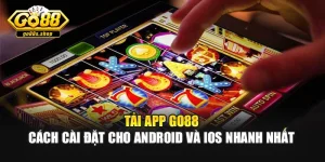 Tải App Go88 - Cách Cài Đặt Cho Android Và iOS Nhanh Nhất